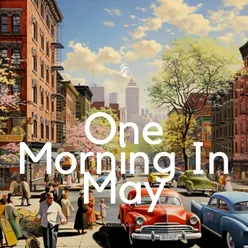 One Morning In May