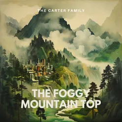 The Foggy Mountain Top