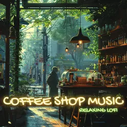 Coffee Shop Music: Relaxing Lofi