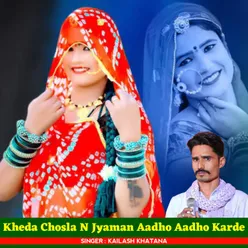 Kheda Chosla N Jyaman Aadho Aadho Karde