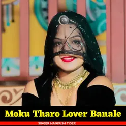 Moku Tharo Lover Banale