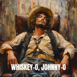 Whiskey-O, Johnny-O