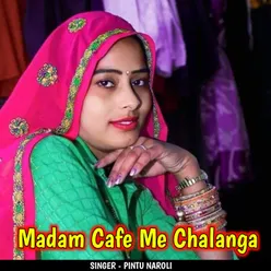 Madam Cafe Me Chalanga