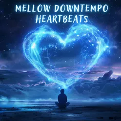 Mellow Downtempo Heartbeats