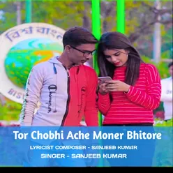 Tor Chobhi Ache Moner Bhitore