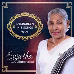 Sujatha Attanayake Evergreen Hit Songs Vol. 4