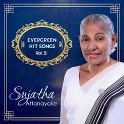 Sujatha Attanayake Evergreen Hit Songs Vol. 5