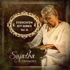 Sujatha Attanayake Evergreen Hit Songs Vol. 16