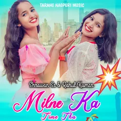 Milne Ka Time Tha ( Nagpuri Song )