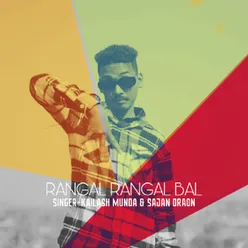 Rangal Rangal Bal (Nagpuri Song)
