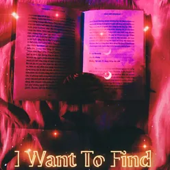 I Want To Find