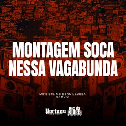 Montagem Soca Nessa Vagabunda