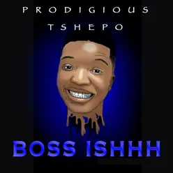 Boss Ishhh
