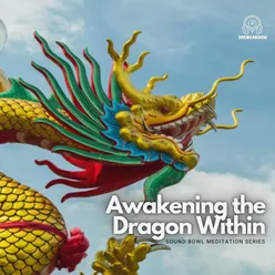 Awakening the Dragon Within: Sound Bowl Meditation