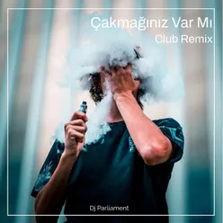 Çakmağınız Var Mı Club Remix