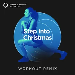 Step into Christmas Workout Remix 140 BPM
