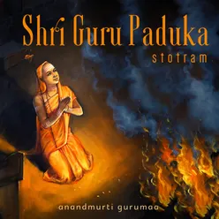 Shri Guru Paduka Stotram