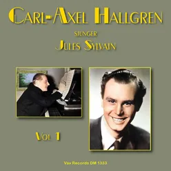 Carl-Axel Hallgren sjunger Jules Sylvain, vol. 1