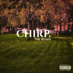 CHIRP. THE REMIX