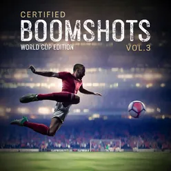 Certified Boomshots, Vol. 3 World Cup Edition