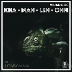 Kah-Mah-Leh-Ohn No Vocal Mix