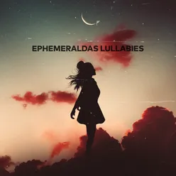 Ephemeraldas Lullabies