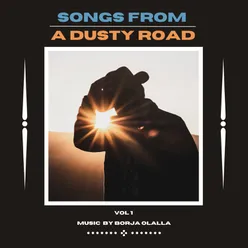 Songs from a Dusty Road, Vol. 1