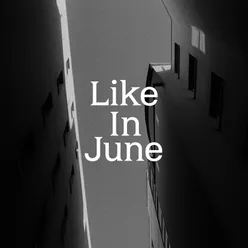 Like in June