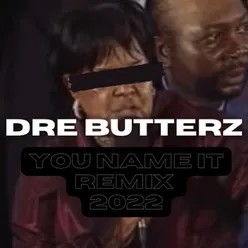 You Name It 2022 Remix