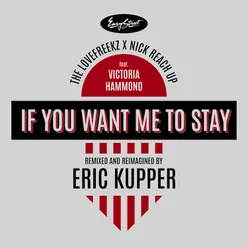 If You Want Me to Stay Eric Kupper Radio Edit