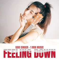Feeling Down - 1 Min Music