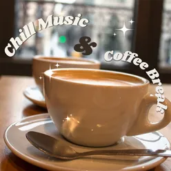 Chill Music & Coffee Break