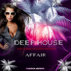 Sun Global Records Presents Deep House Affair