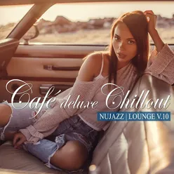 Café Deluxe Chill out - Nu Jazz / Lounge, Vol. 10
