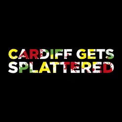 Cardiff Gets Splattered