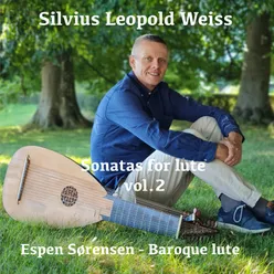 Silvius Leopold Weiss: Sonatas for Lute, Vol. 2