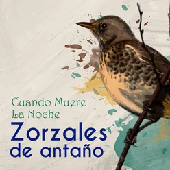 Zorzales de Antaño / Cuando Muere la Noche