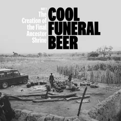 Cool Funeral Beer, Day 1 - the Creation of the Final Ancestor Shrine