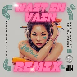 Wait in Vain Willy Chin Remix