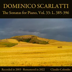 Domenico Scarlatti: The Sonatas for Piano, Vol. 33: L. 385-396 Remastered in 2022