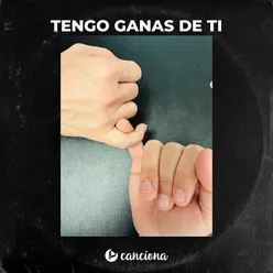 Tengo Ganas de Ti