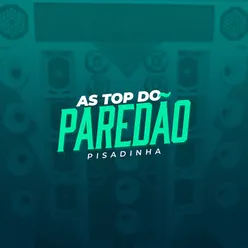 As Top do Paredão (Pisadinha)