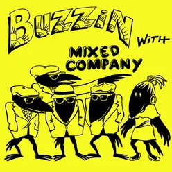 Buzzin with Mixed Company 2023 Remaster