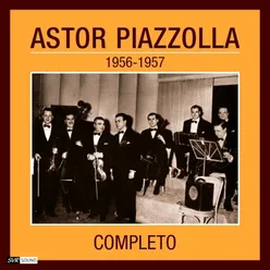 Astor Piazzolla 1956 - 1957 Completo Restauración 2022