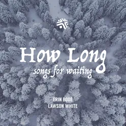 How Long (Songs for Waiting)