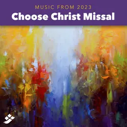 Choose Christ Missal 2023 Additional Music