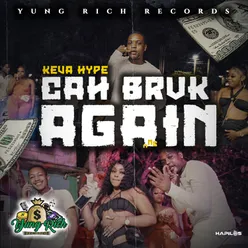 Cah Bruk Again (feat. Yungrich)