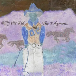 Billy the Kid and the Pokemons