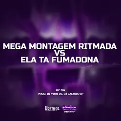 Mega Montagem Ritmada vs Ela Ta Fumadona