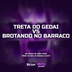 Treta do Gedai vs Brotando No Baraco